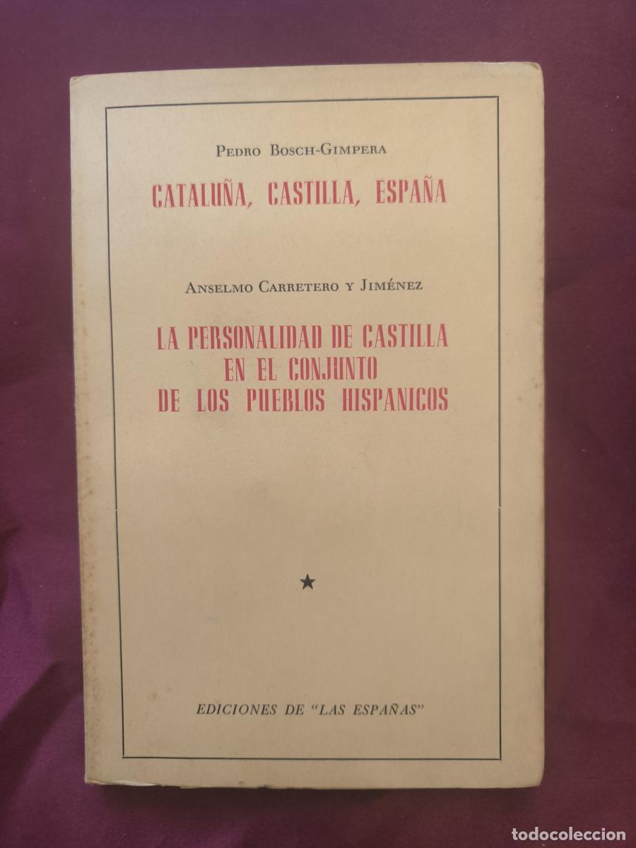 Libros: Catalu&ntilde;a, Castilla, Espa&ntilde;a (incluye La personalidad de Castilla en el conjunto de las tierras hisp&aacute;
