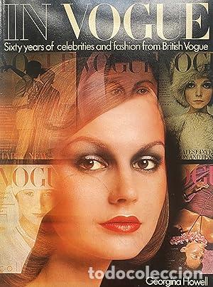Libros: In Vogue: Sixty years of celebrities and fashion from British Vogue - Howell, Georgina