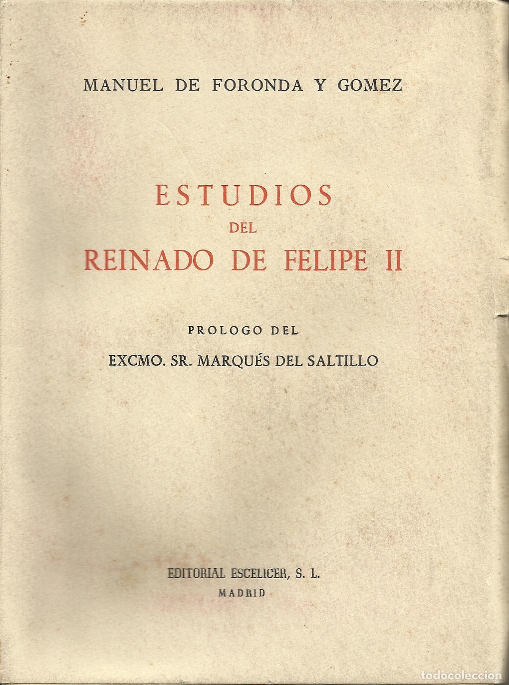 Libros: ESTUDIOS DEL REINADO DE FELIPE II - FORONDA Y G&Oacute;MEZ, MANUEL DE
