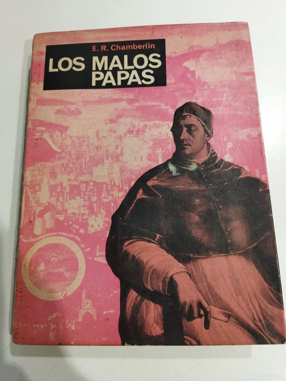 books: LOS MALOS PAPAS. PAPISA JUANA,JUAN XII,BENEDICTO IX,BONIFACIO VIII,URBANO VI,ALEJANDRO VI,LE&Oacute;N X,CLE
