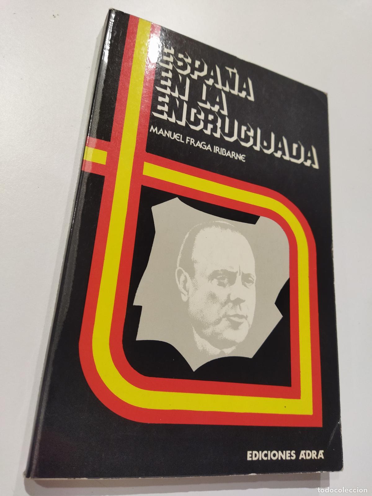 Libri di seconda mano: ESPA&Ntilde;A EN LA ENCRUCIJADA - FRAGA IRIBARNE , MANUEL