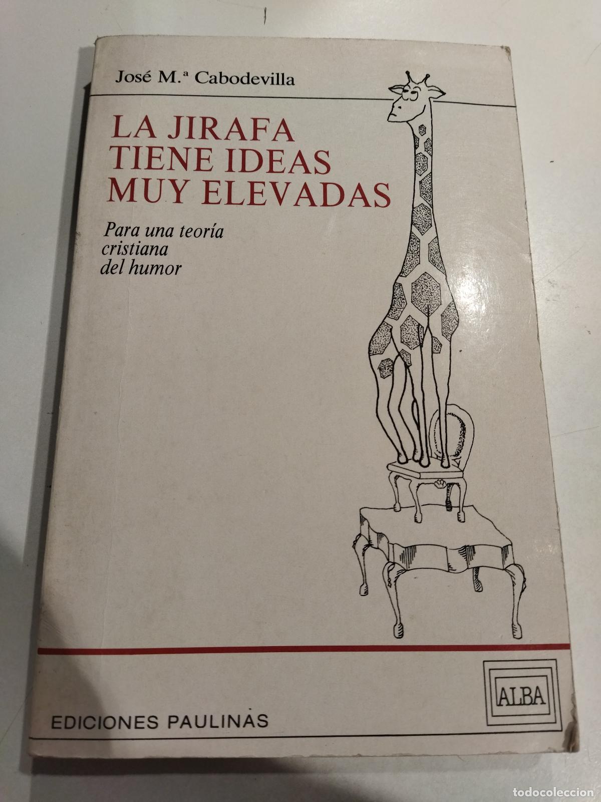 Livres: LA JIRAFA TIENE IDEAS MUY ELEVADAS - CABODEVILLA, J.M.