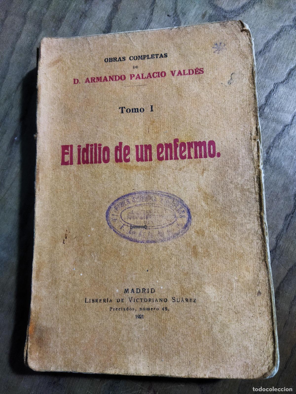 books: EL IDILIO DE UN ENFERMO. TOMO I - PALACIO VALD&Eacute;S, ARMANDO