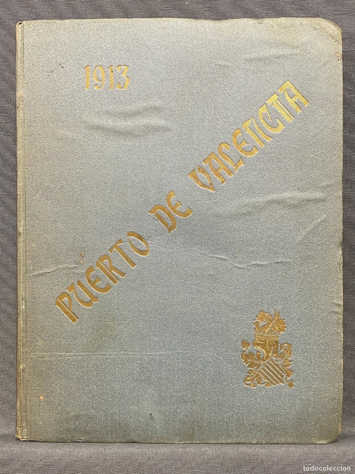 Libri di seconda mano: PUERTO DE VALENCIA. MEMORIA SOBRE EL ESTADO Y PROGRESO DE LAS OBRAS DURANTE EL A&Ntilde;O 1913.