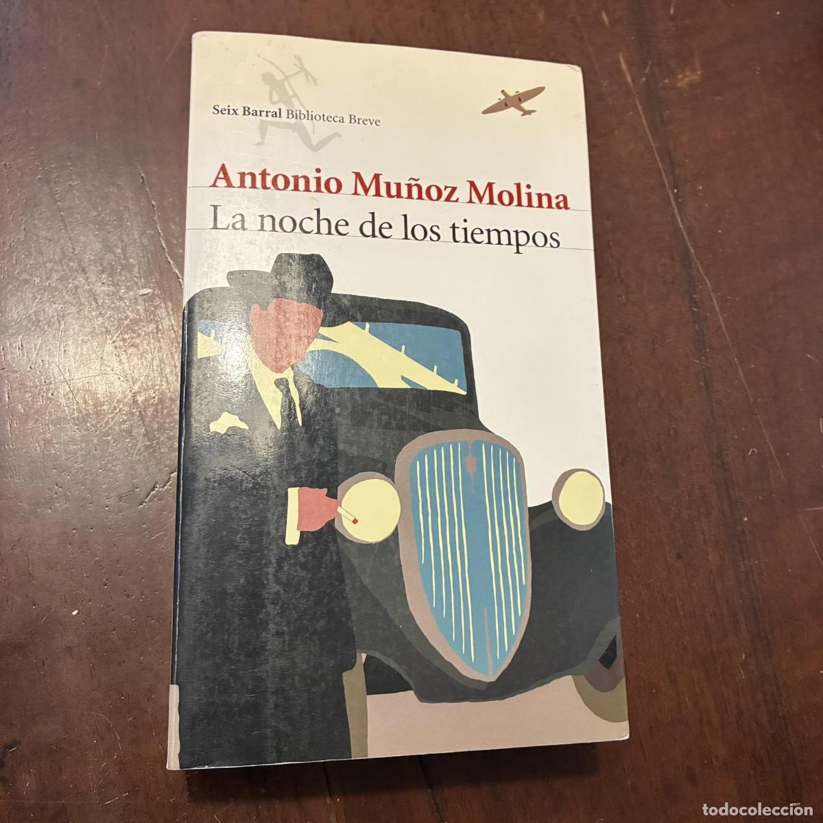 Libri di seconda mano: La noche de los tiempos - Antonio Mu&ntilde;oz Molina