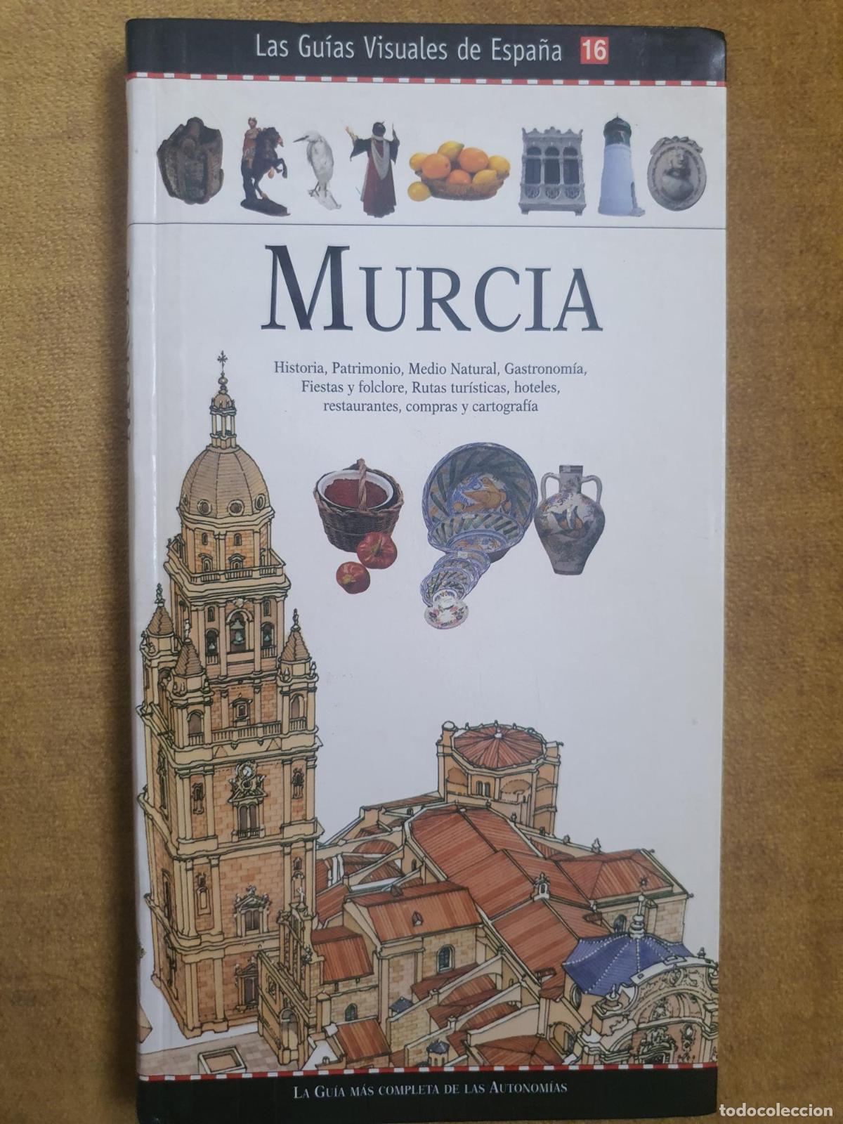 Libros: Murcia: Historia, patrimonio, medio ambiente, gastronom&iacute;a, fiestas y folclore, rutas tur&iacute;sticas, hot