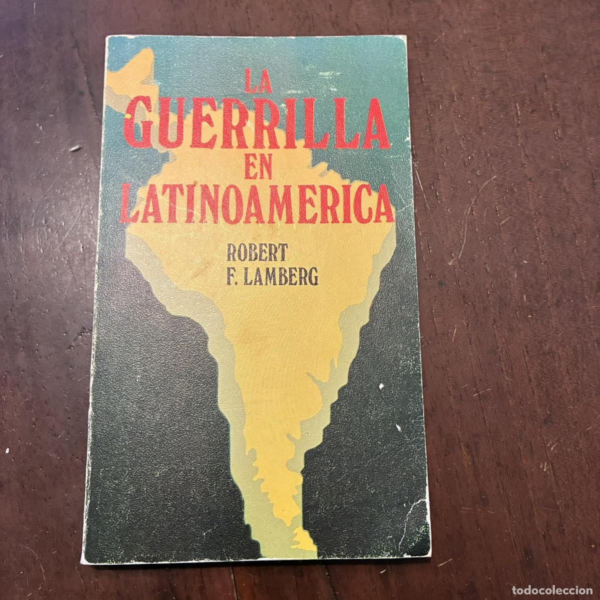 Libros: La guerrilla en Latinoam&eacute;rica - Robert F. Lamberg