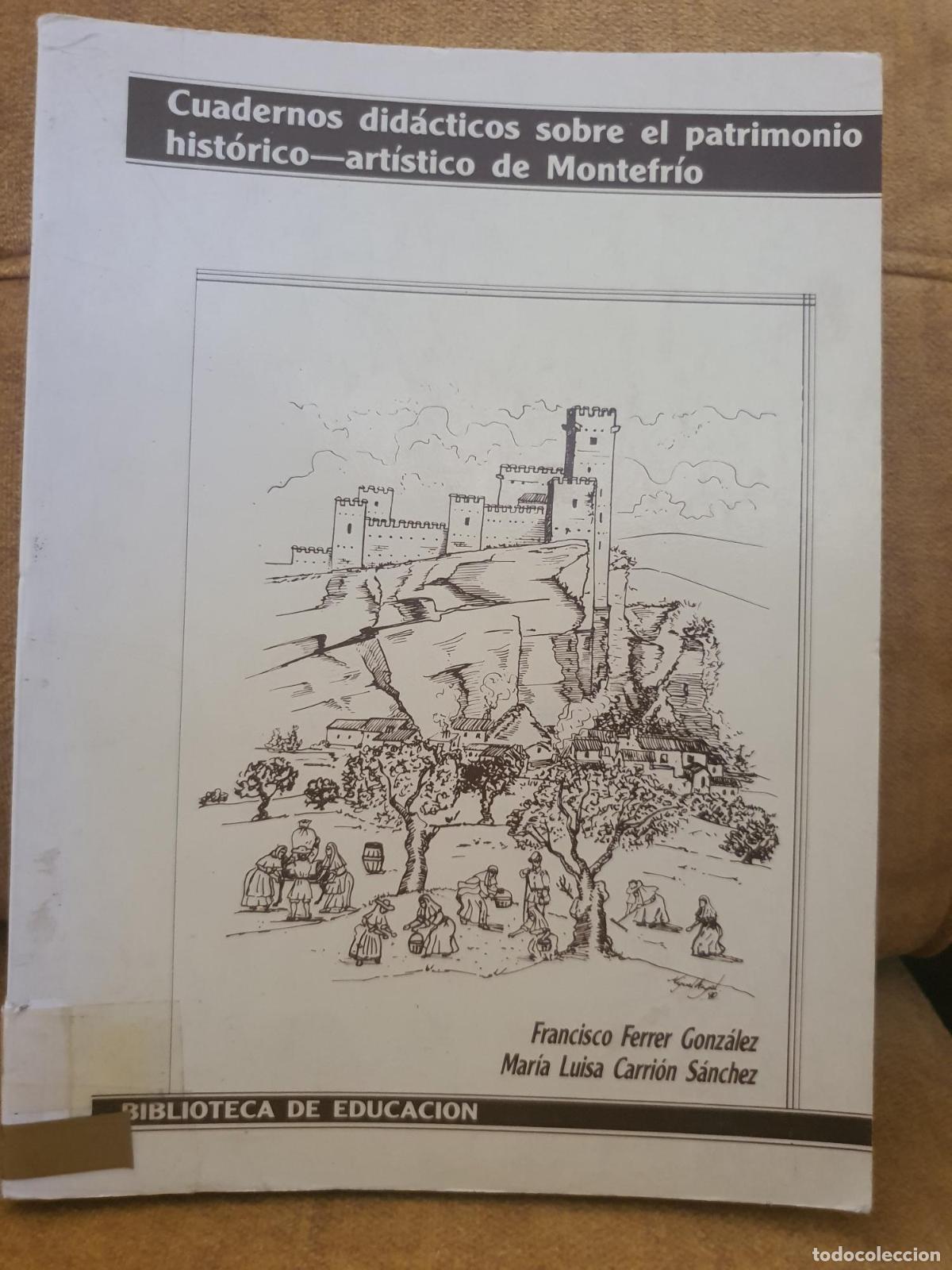 B&uuml;cher: Cuadernos did&aacute;cticos sobre el patrimonio hist&oacute;rico-art&iacute;stico de Montefr&iacute;o - Francisco Ferrer Gonz&aacute;le