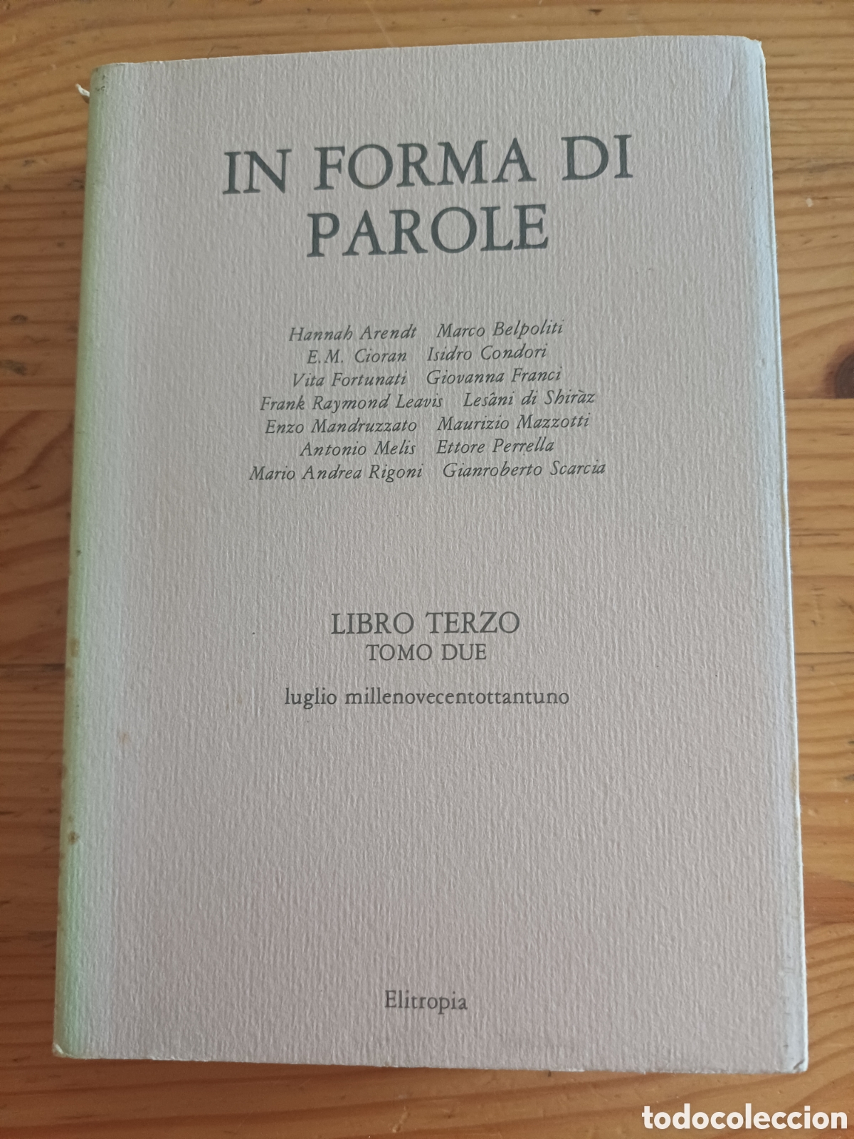 Libri di seconda mano: In forma di parole Libro terzo Tomo due Arendt Belpoliti Cioran Condori Melis Perrella Rigoni Franci