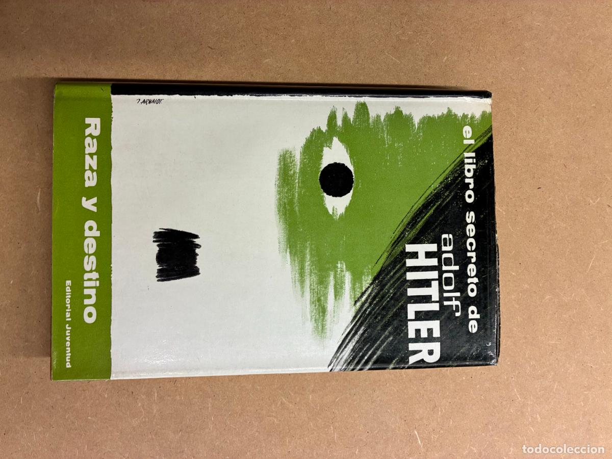 Libros: EL LIBRO SECRETO. RAZA Y DESTINO. (PRIMERA EDICI&Oacute;N). - ADOLF HITLER.