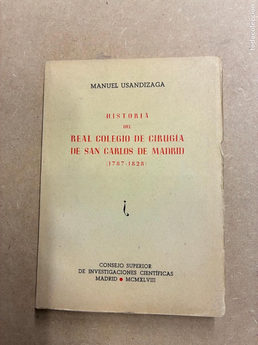 Libros: HISTORIA DEL REAL COLEGIO DE CIRUG&Iacute;A DE SAN CARLOS DE MADRID. 1787-1828. - MANUEL USANDIAGA.