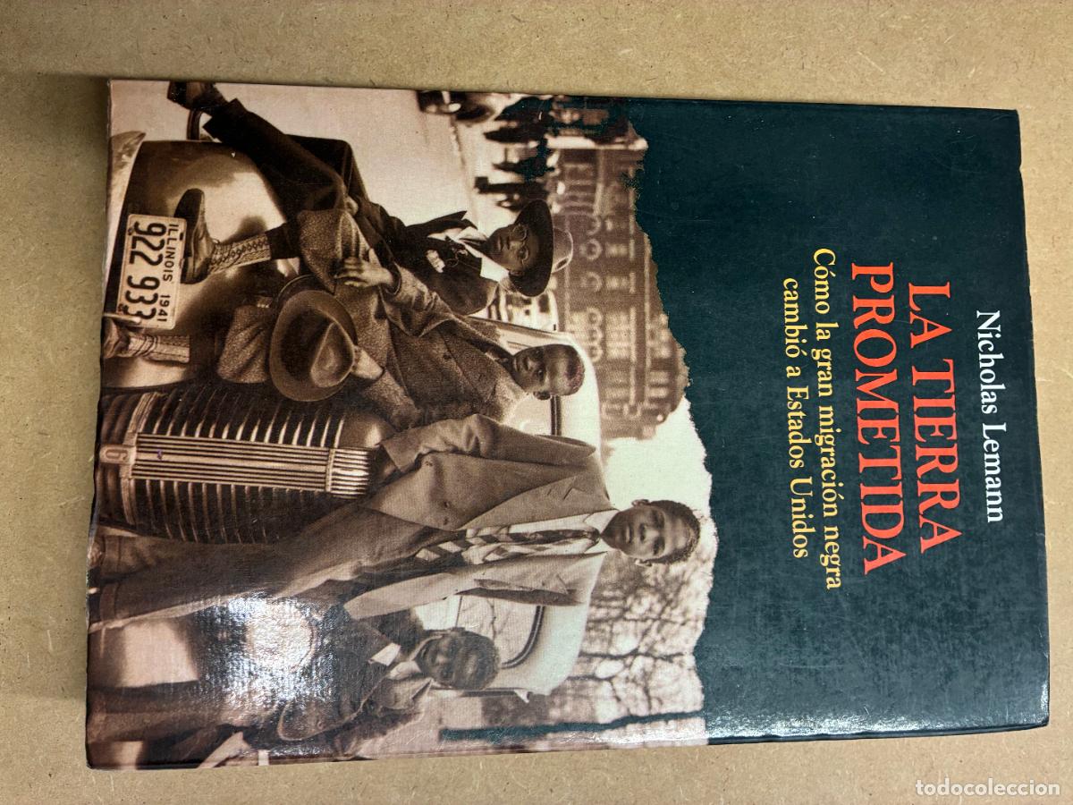 Libros: LA TIERRA PORMETIDA. C&Oacute;MO LA INMIGRACI&Oacute;N NEGRA CAMBI&Oacute; ESTADOS UNIDOS. - NICHOLAS LEMANN.