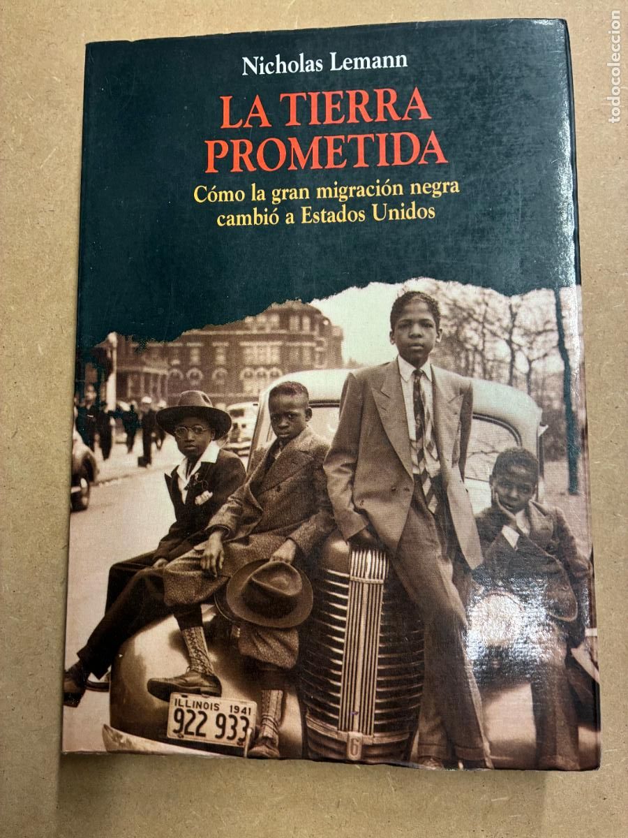 Libros: LA TIERRA PORMETIDA. C&Oacute;MO LA INMIGRACI&Oacute;N NEGRA CAMBI&Oacute; ESTADOS UNIDOS. - NICHOLAS LEMANN.