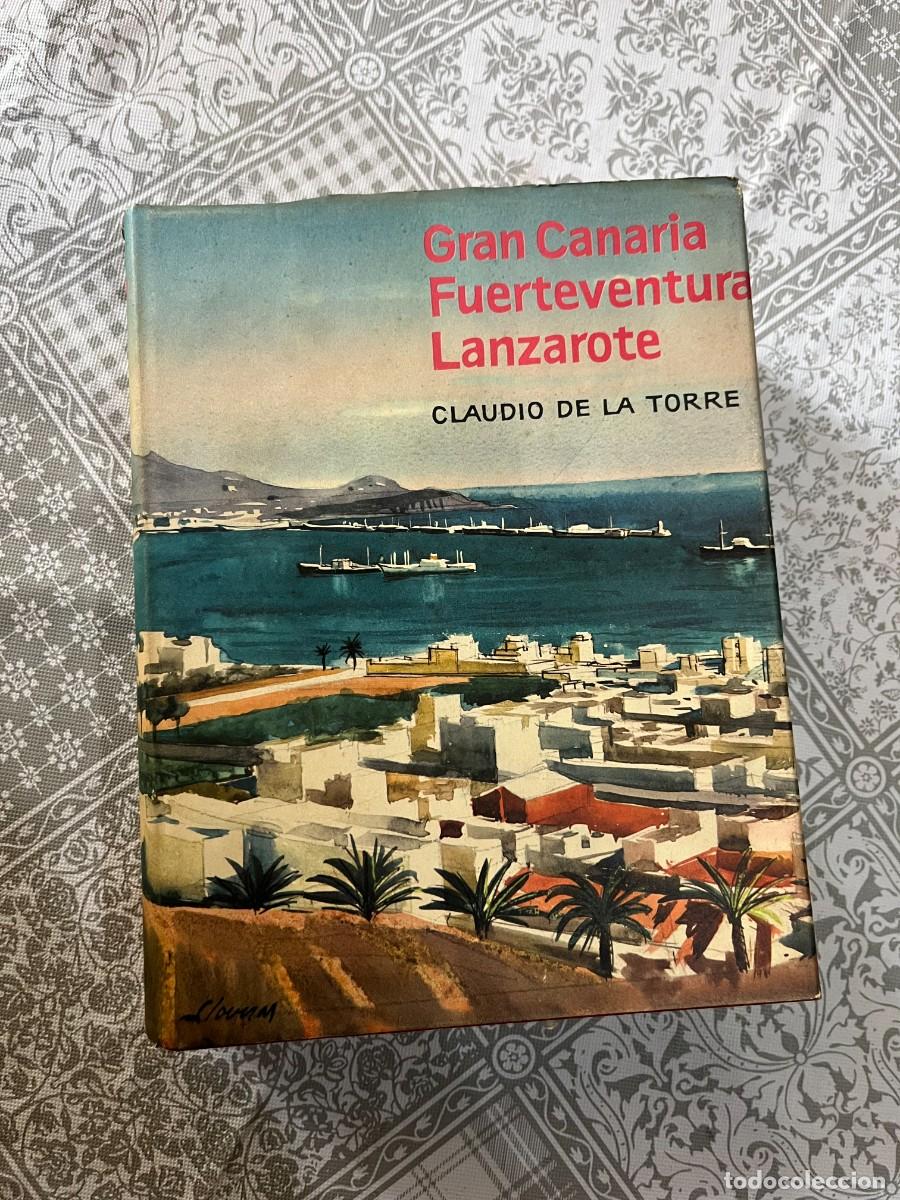 Livros em segunda m&atilde;o: Claudio de la Torre - Gran Canaria. Fuerteventura. Lanzarote. 1966. Ed Destino.