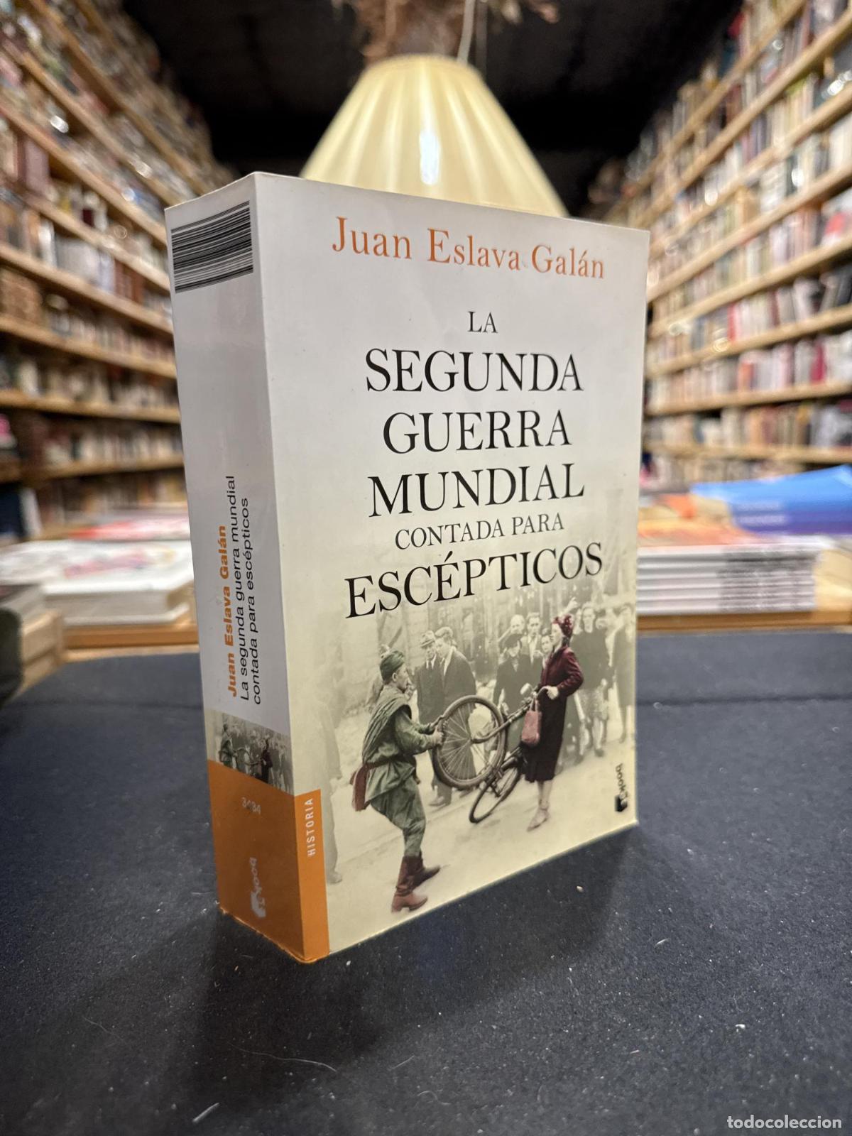 books: La segunda guerra mundial contada para esc&eacute;pticos - Juan Eslava Gal&aacute;n