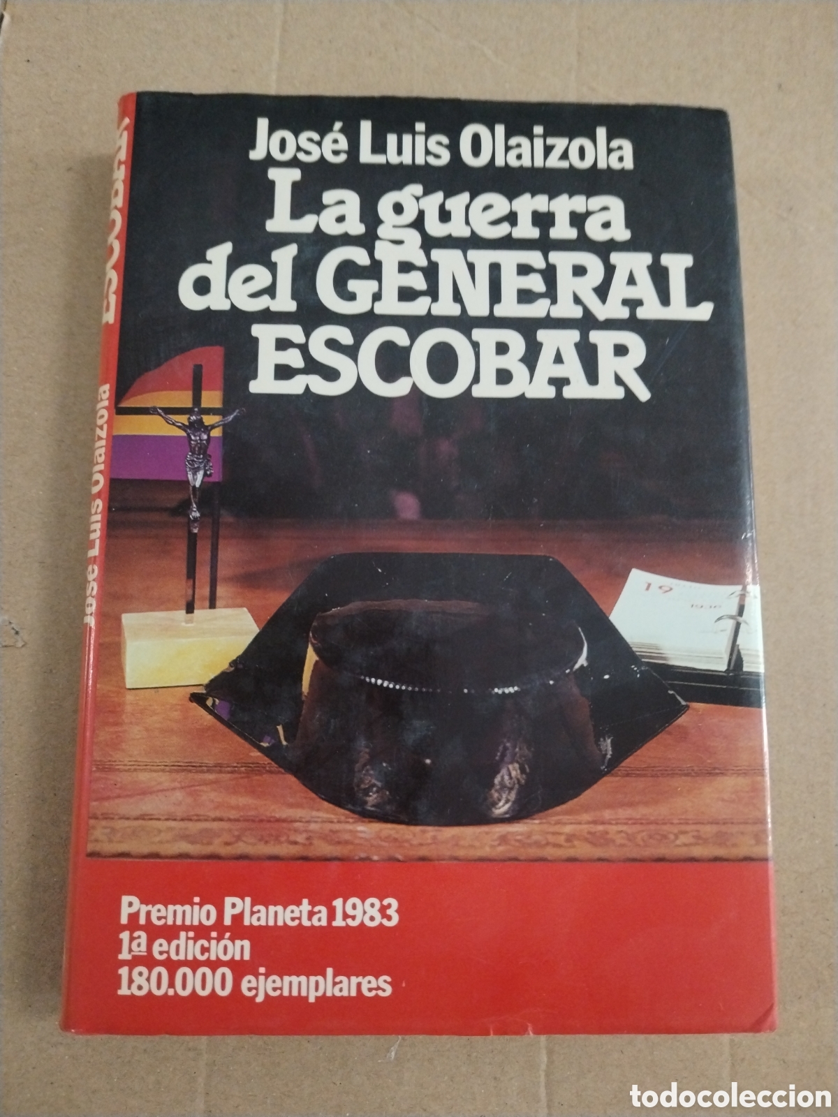 Livres: LA GUERRA DEL GENERAL ESCOBAR. JOSE LUIS OLAIZOLA.