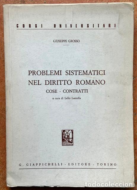 Libros: PROBLEMI SISTEMATICI NEL DIRITTO ROMANO. COSE - CONTRATTI a cura di Lelio Lantella - GROSSO, Giusepp