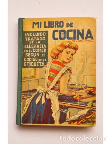 Libros: Mi libro de cocina - GARC&Iacute;A ESTRADA, A.