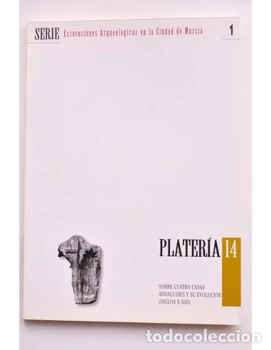 Libros: Plater&iacute;a 14. Sobre cuatro casas andalus&iacute;es y su evoluci&oacute;n (siglos X-XIII) - JIM&Eacute;NEZ CASTILLO, Pedro