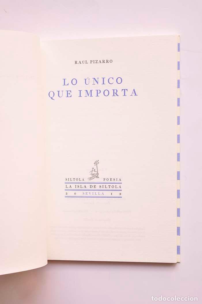 Libros: Lo &uacute;nico que importa - PIZARRO, Ra&uacute;l - Foto 2