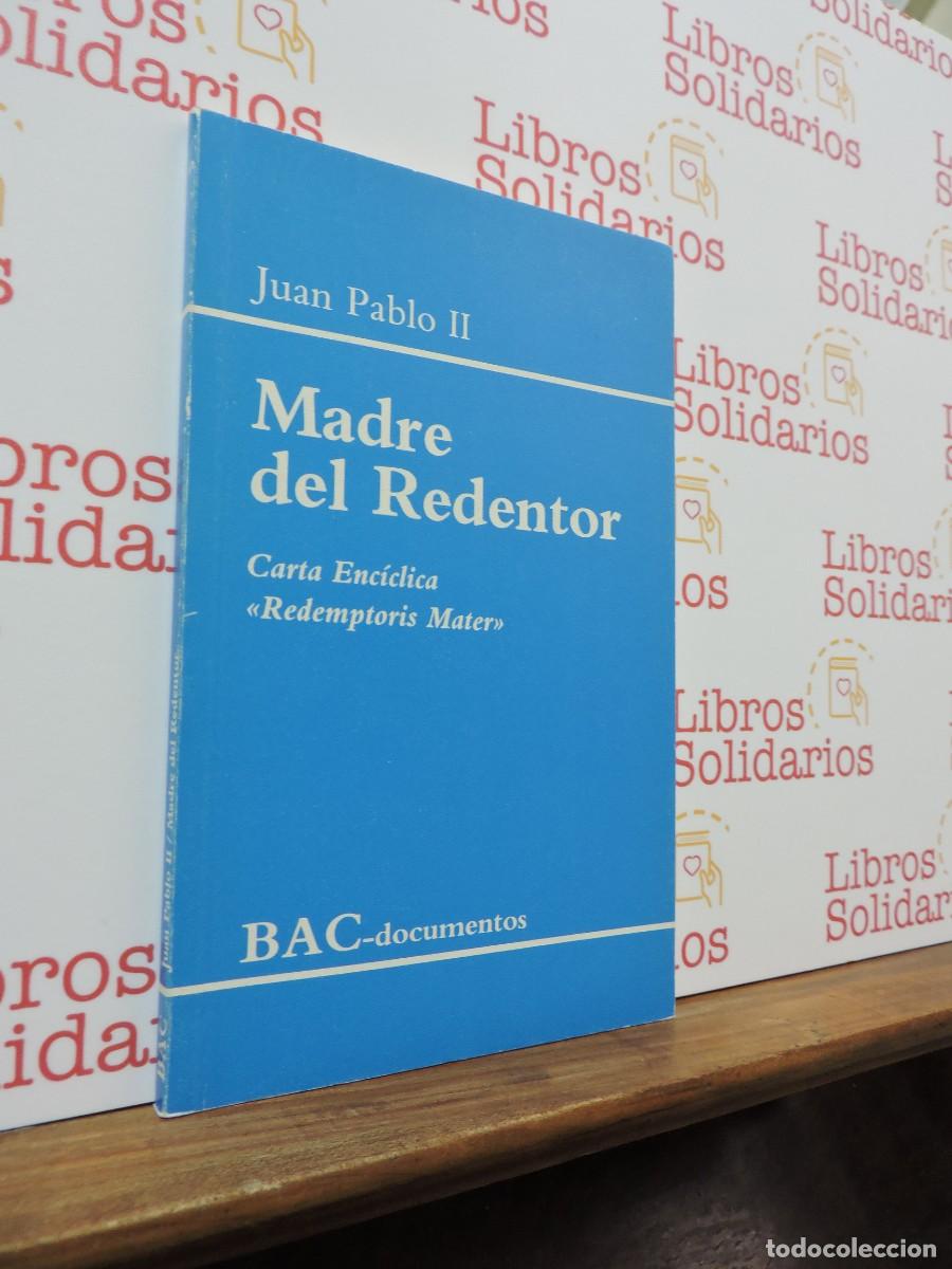 Libros: Madre del Redentor. Juan Pablo II. Ed. Biblioteca de Autores Cristianos. BAC. Madrid, 1987