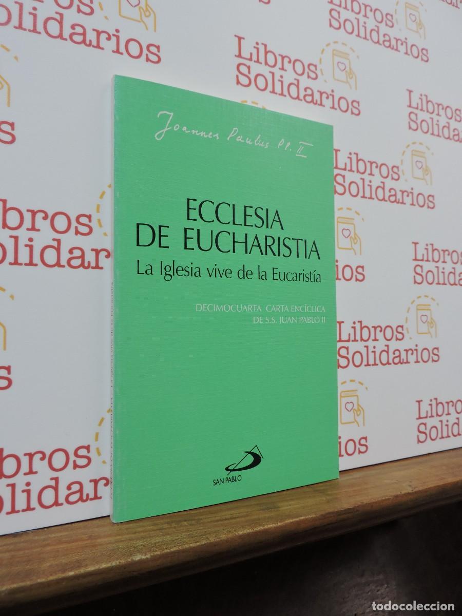 Libros: Ecclesia De Eucharistia. La Iglesia vive de la Eucarist&iacute;a. Juan Pablo II. Ed. San Pablo. 2003