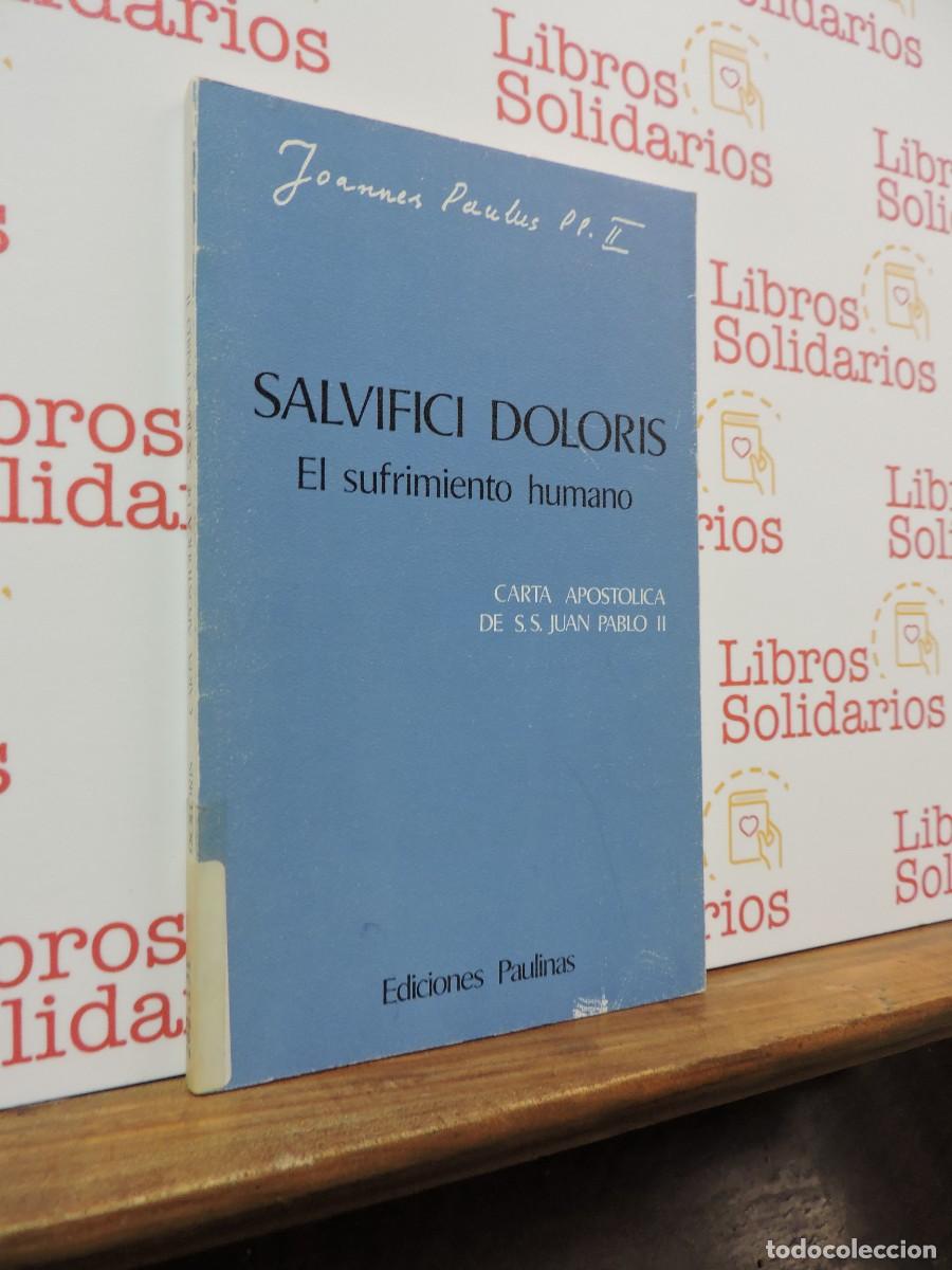 Libros: Salvifici Doloris. El sufrimiento humano. Juan Pablo II. Ed. Paulinas. Madrid, 1984