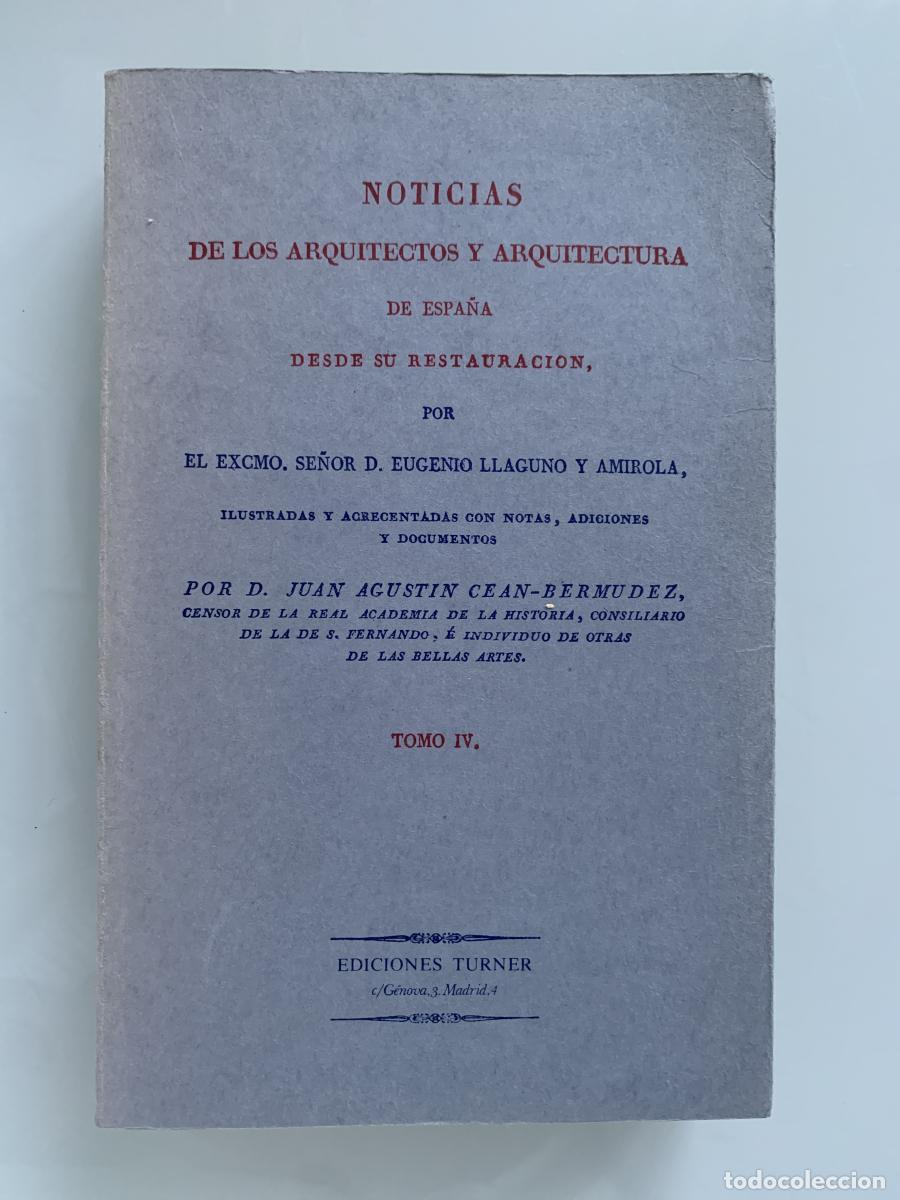 Libros: NOTICIAS DE LOS ARQUITECTOS Y ARQUITECTURA DE ESPA&Ntilde;A DESDE SU RESTAURACI&Oacute;N (tomo IV) - Eugenio Llagu