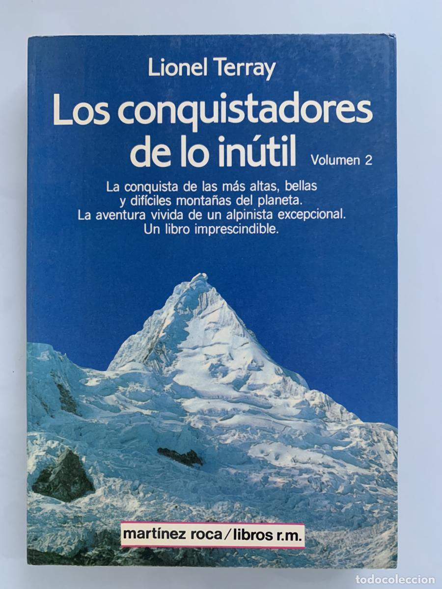 Libros: LOS CONQUISTADORES DE LO IN&Uacute;TIL (Vol 2) La conquista de las m&aacute;s altas, bellas y dif&iacute;ciles monta&ntilde;as d