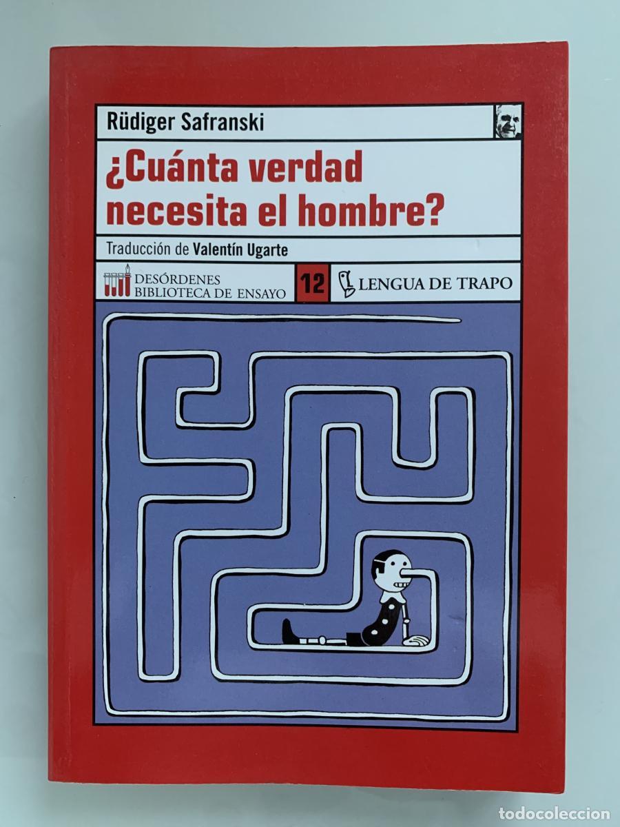 Libros: &iquest;CU&Aacute;NTA VERDAD NECESITA EL HOMBRE? - R&uuml;diger Safranski