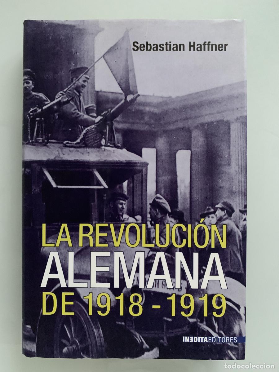 Libros: LA REVOLUCI&Oacute;N ALEMANA DE 1918-1919 - Sebasti&aacute;n Haffner