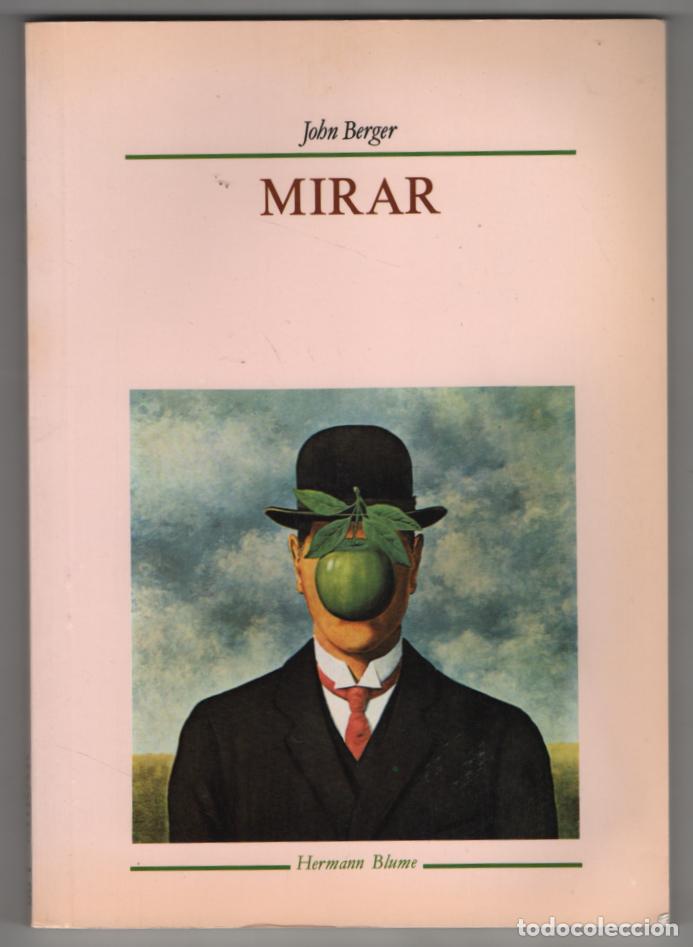 Libros: Mirar. John Berger, Editorial Blume