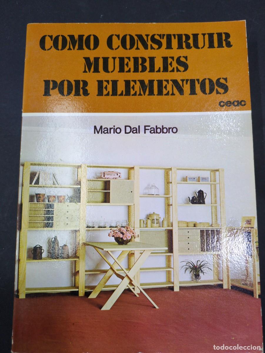 Livres: C&oacute;mo construir muebles por elementos por Mario Dal Fabro de Ed. CEAC en Barcelona 1990