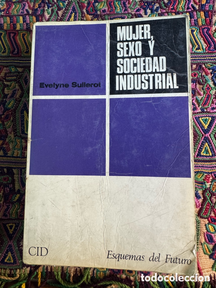 Libros: Mujer sexo y sociedad industrial Evelyne Sullerot