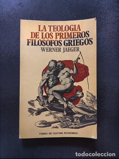 Libros: Werner Jaeger - La teologia de los primeros fil&oacute;sofos griegos