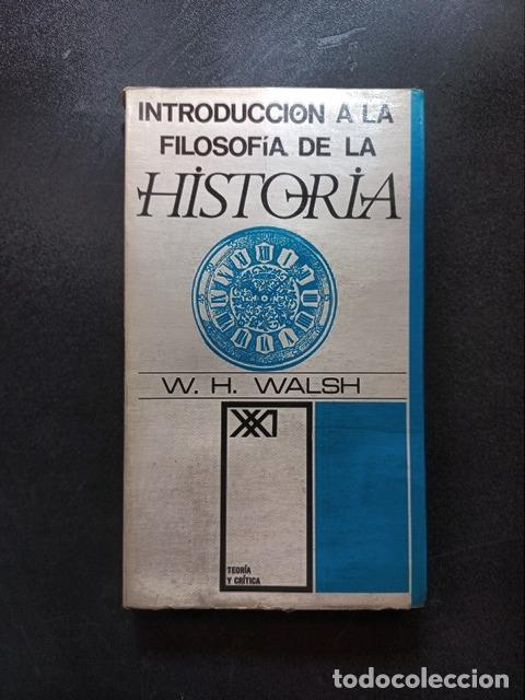 Libros: W. H. Walsh - Introduccion a la filosof&iacute;a de la historia