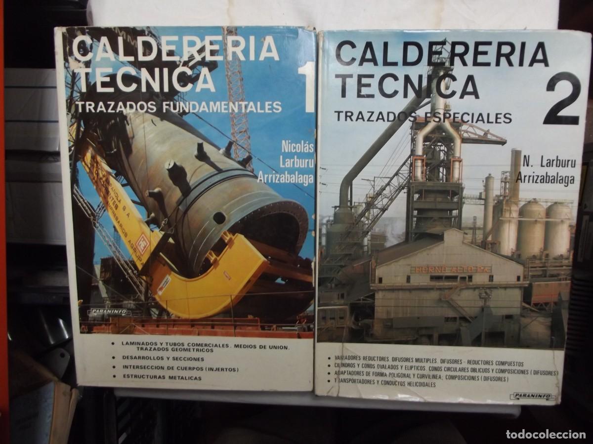 Libros: CALDERERIA TECNICA TRAZADOS FUNDAMENTALES Y ESPECIALES POR NICOLAS LARBURU ARRIZABALAGA 2 TOMOS
