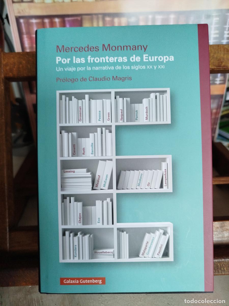 Libros: Por las fronteras de Europa: un viaje por la narrativa de los siglos XX y XXI - Monmany, Mercedes
