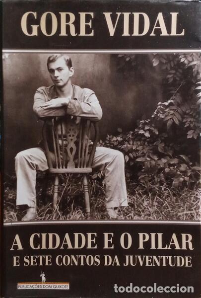 Libros: GORE VIDAL. (Eugene Luther) - A CIDADE E O PILAR E SETE CONTOS DA JUVENTUDE. [1.&ordf; EDI&Ccedil;&Atilde;O]