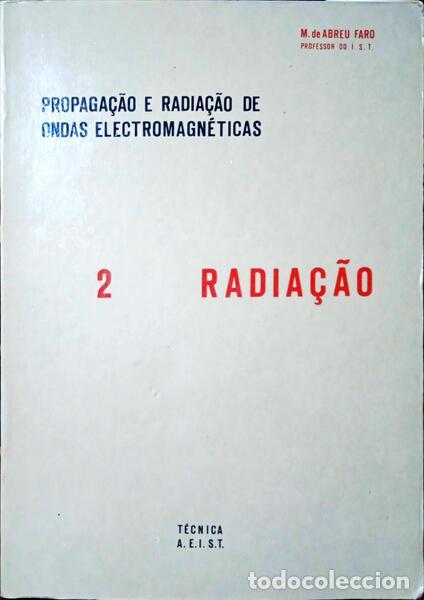 Libros: ABREU FARO. (M. de) - PROPAGA&Ccedil;&Atilde;O E RADIA&Ccedil;&Atilde;O DE ONDAS ELECTROMAGN&Eacute;TICAS: 2 - RADIA&Ccedil;&Atilde;O.