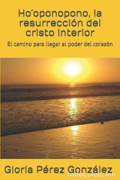 Libros: Ho&acute;oponopono, la resurrecci&oacute;n del cristo interior- 9788409045396