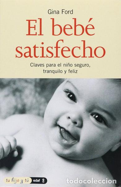Libros: El beb&eacute; satisfecho- 9788441409002