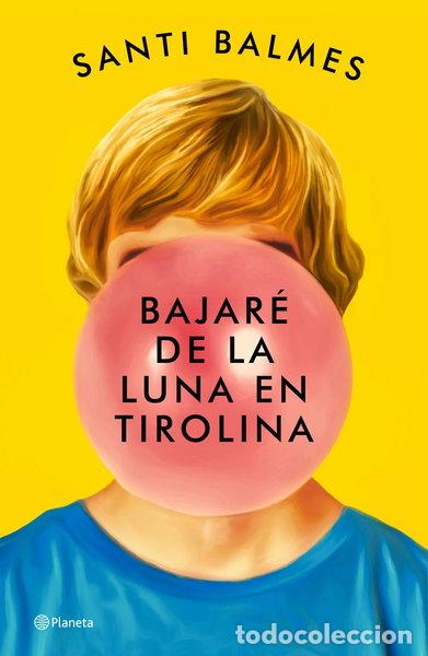 Libros: Bajar&eacute; de la luna en tirolina- 9788408246992