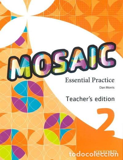 Libros: Mosaic 2. Essential Practice Teacher's Edition- 9780194517751