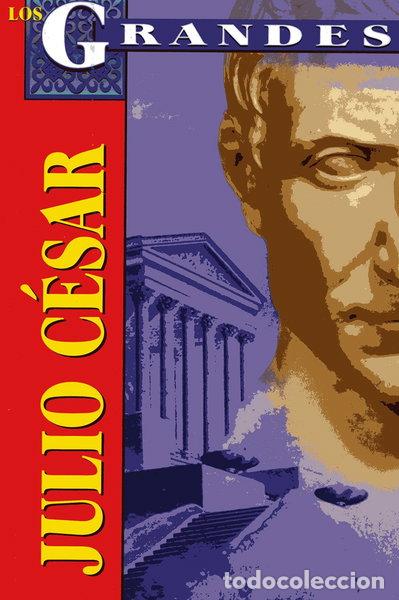 Libros: Los Grandes: Julio C&eacute;sar- 9789706666253