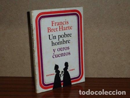 Libri di seconda mano: UN POBRE HOMBRE Y OTROS CUENTOS - Bret Harte, Francis