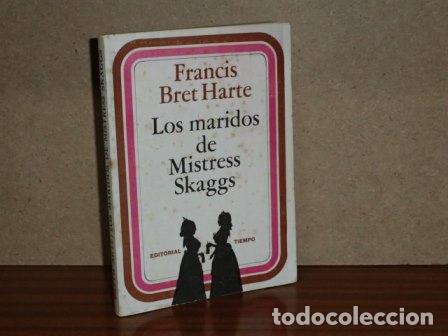 Libri di seconda mano: LOS MARIDOS DE MISTRESS SKAGGS - Bret Harte, Francis