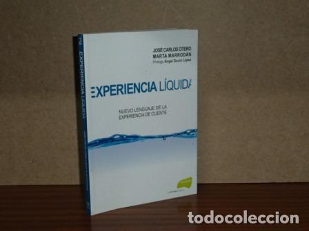 Libros: EXPERIENCIA L&Iacute;QUIDA - Nuevo lenguaje de la experiencia de cliente - Otero, Jos&eacute; Carlos - Marta Marro