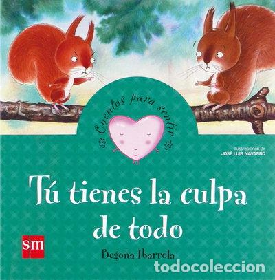 Libros: T&uacute; tienes la culpa de todo- 9788467540956