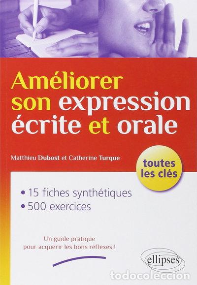 Livres: Am&eacute;liorer son expression &eacute;crite et orale. Toutes les cl&eacute;s- 9782729883959